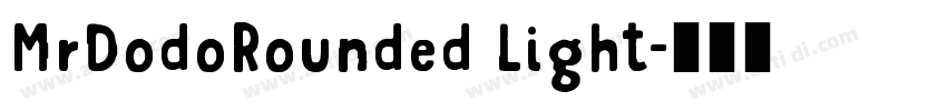 MrDodoRounded Light字体转换 MrDodoRounded Light字体转换